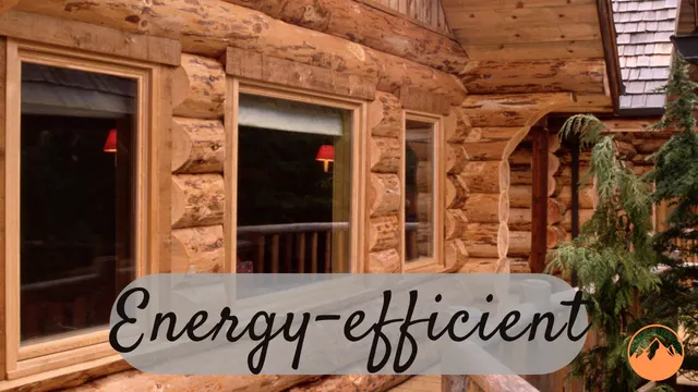 Log Cabins Are Energy-Efficient