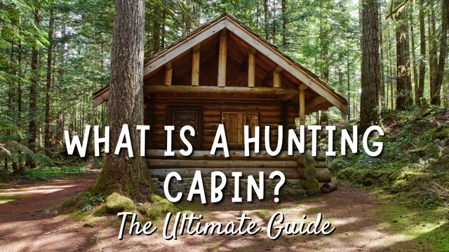 What Is A Hunting Cabin