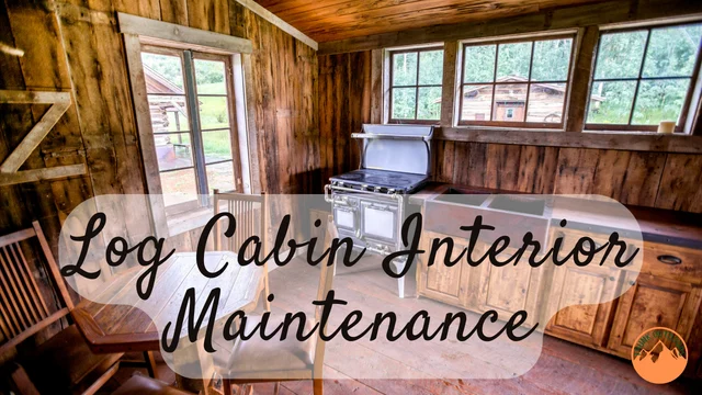 Log Cabin interior Maintenance