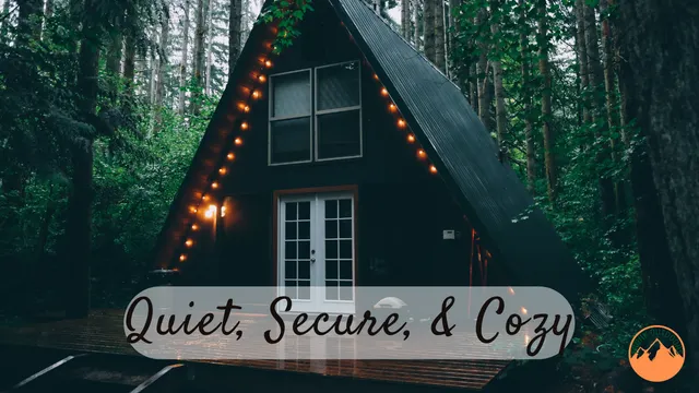 Quiet, Secure, And Cozy