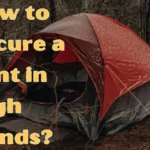 How to Secure a Tent in High Winds
