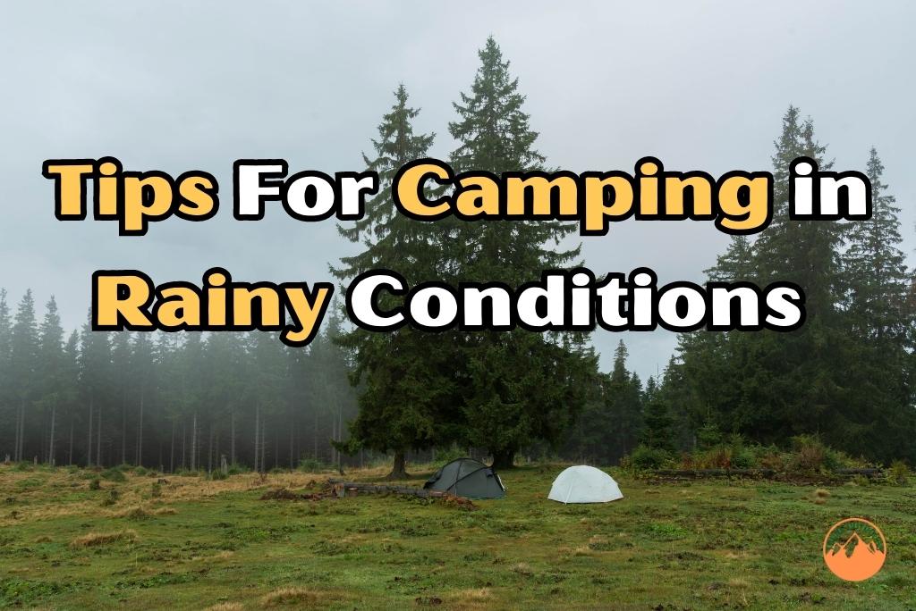 Camping in the Rain: 5 Essential Tips for Staying Dry and Comfortable