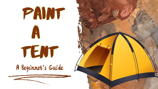 Paint A Tent: The Beginner’s Guide
