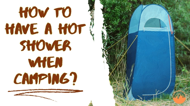 How To Have a Hot Shower When Camping