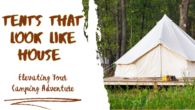 Tents That Look Like House: Elevating Your Camping Adventure