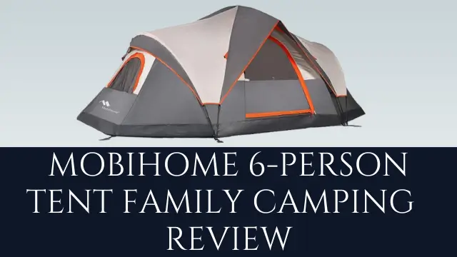 Mobihome 6-Person Tent Family Camping Quick Setup Review