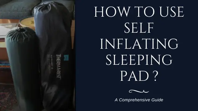 How to Use Self Inflating Sleeping Pad