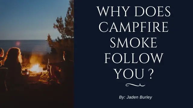 Why Does Campfire Smoke Follow You?