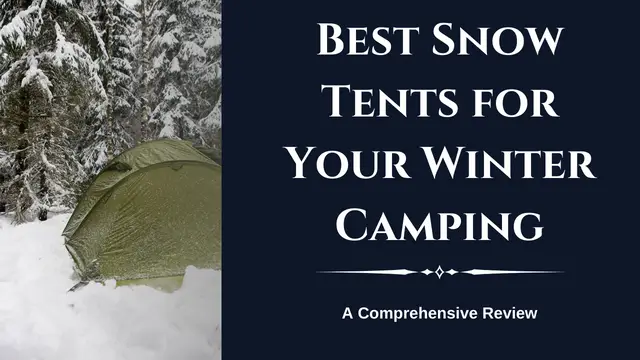 4 Best Snow Tent for Your Winter Camping