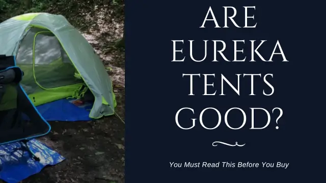 Are Eureka Tents Good
