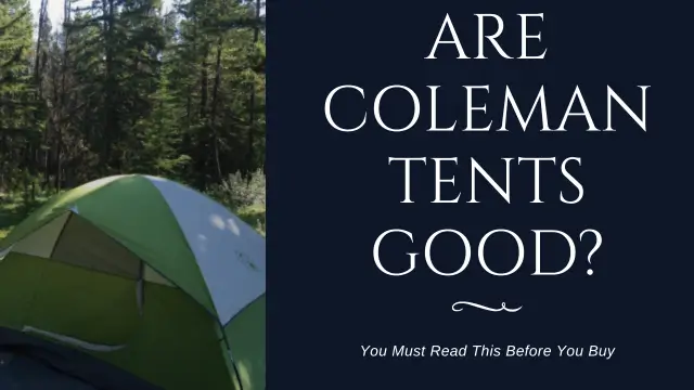 Are Coleman Tents Good