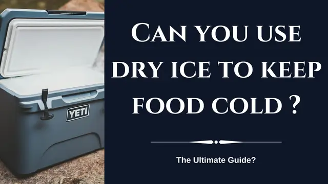 Can you use dry ice to keep food cold