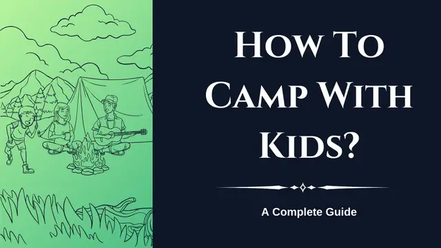 How To Camp With Kids