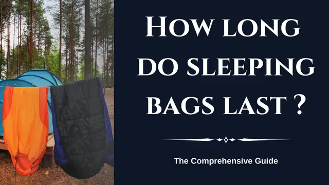 How long do sleeping bags last