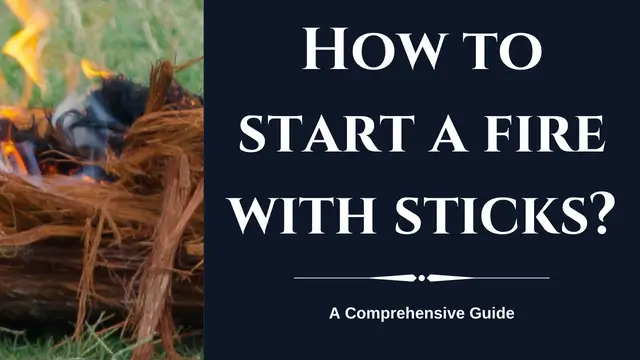 How To Start a Fire With Sticks