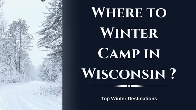 Where to Winter Camp in Wisconsin – top winter destinations