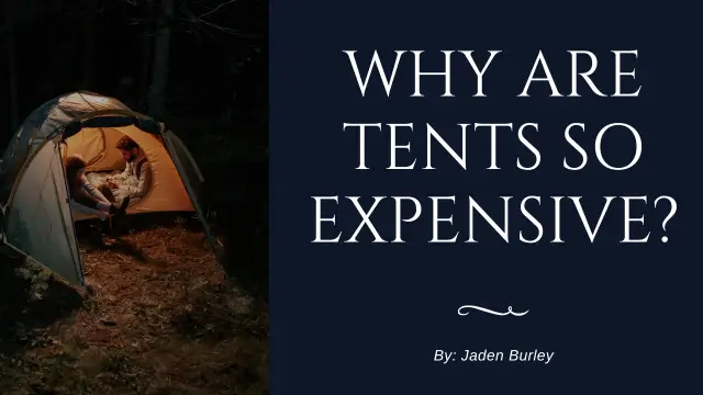 Why Are Tents So Expensive