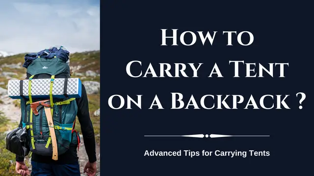 How to Carry a Tent on a Backpack