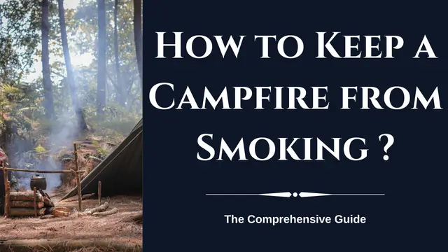 How to Keep a Campfire from Smoking