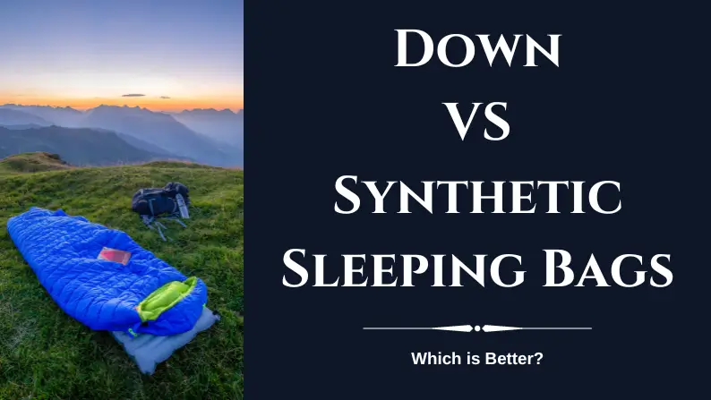 Down vs Synthetic Sleeping Bags