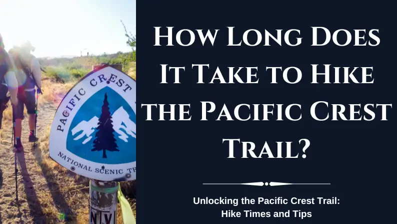 How Long Does It Take to Hike the Pacific Crest Trail