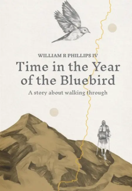 Time in the Year of the Bluebird by William R. Phillips