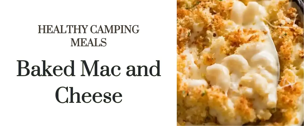 Healthy Camping Meals: Baked Mac and Cheese