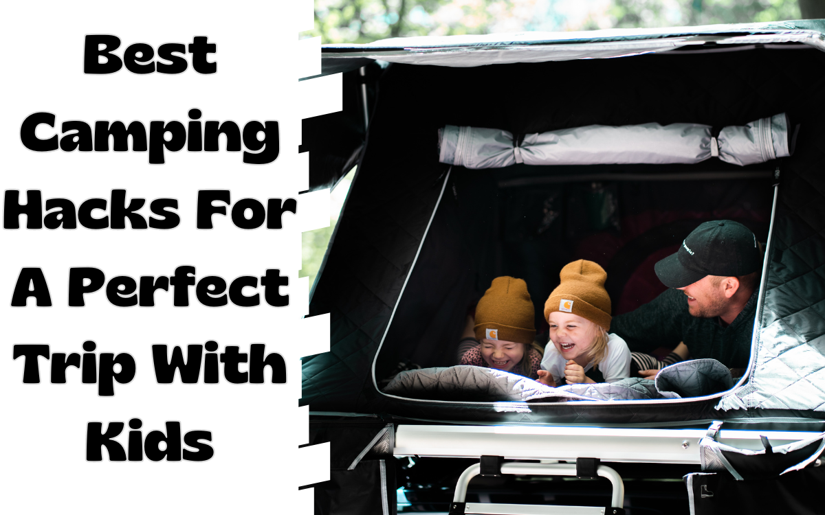 Best Camping Hacks With Kids