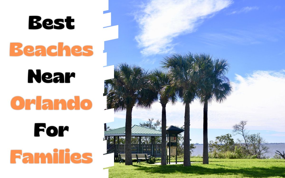 19 Best Beaches Near Orlando For Families