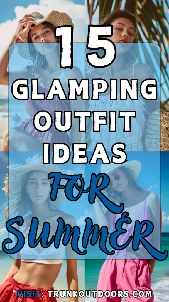 Glamping Outfit Ideas For Summer