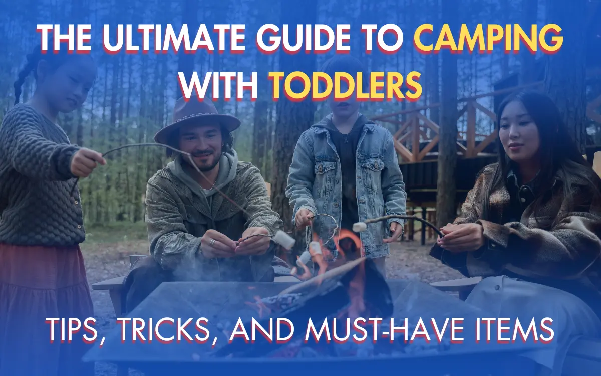 The Ultimate Guide to Camping with Toddlers