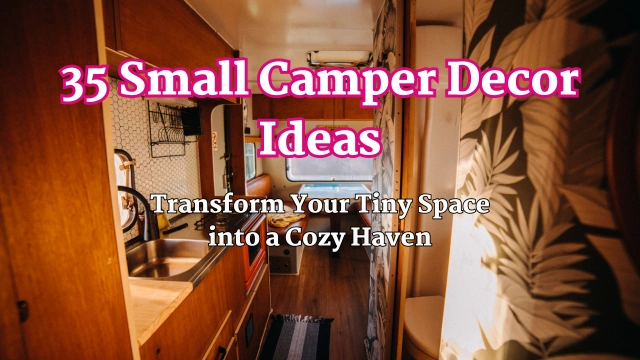 Small Camper Decor Ideas