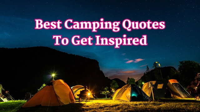 Best Camping Quotes To Get Inspired