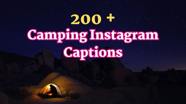 200+ Camping Instagram Captions [Adventurous]