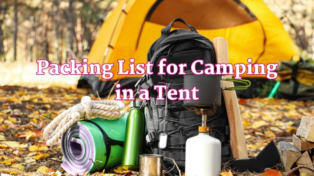 Packing List for Camping in a Tent