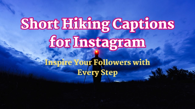 Short Hiking Captions for Instagram