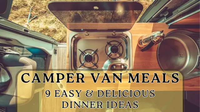 Camper Van Meals: 9 Easy & Delicious Dinner Ideas