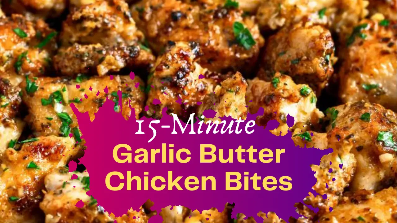 15-Minute Garlic Butter Chicken Bites: The Perfect One-Pan Meal