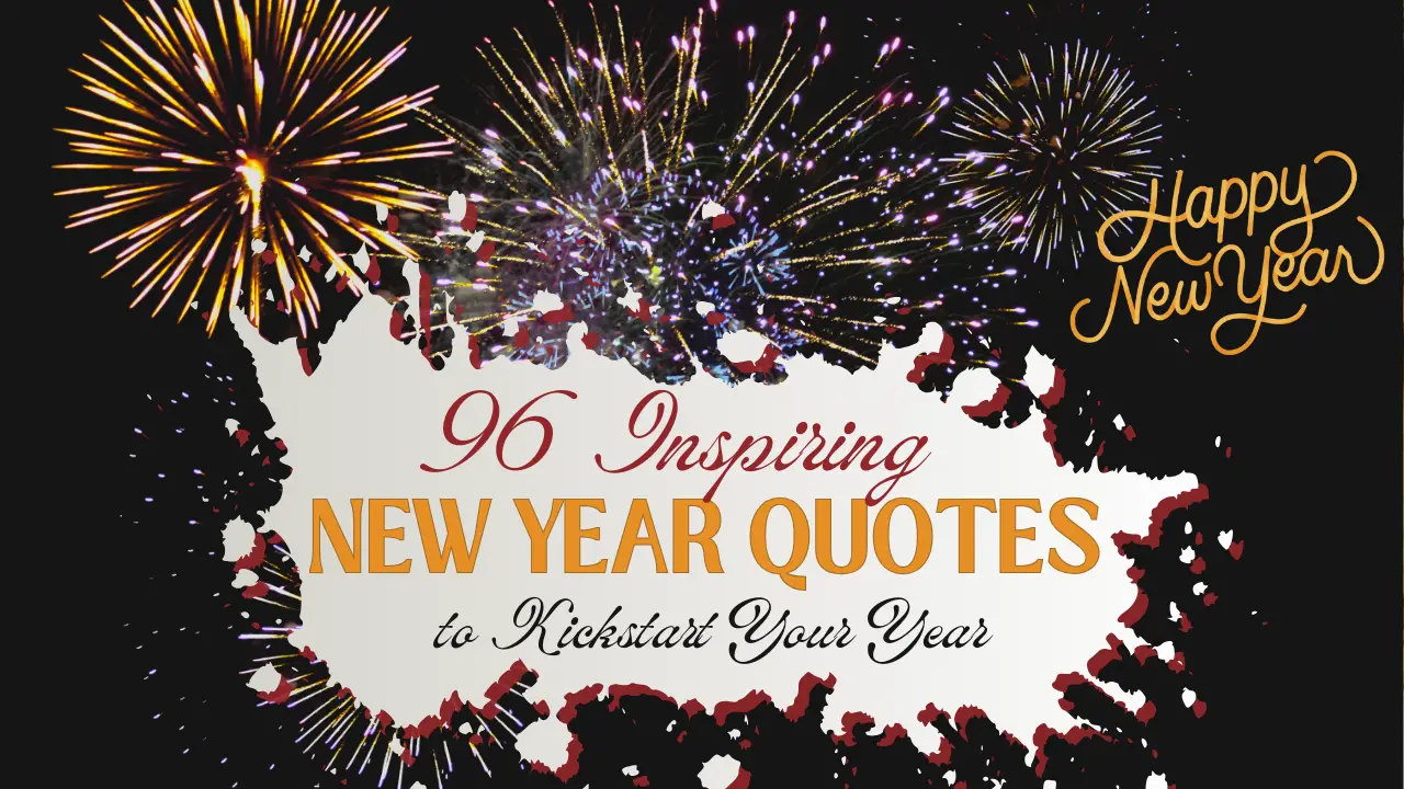 96 Inspiring New Year Quotes to Kickstart Your Year