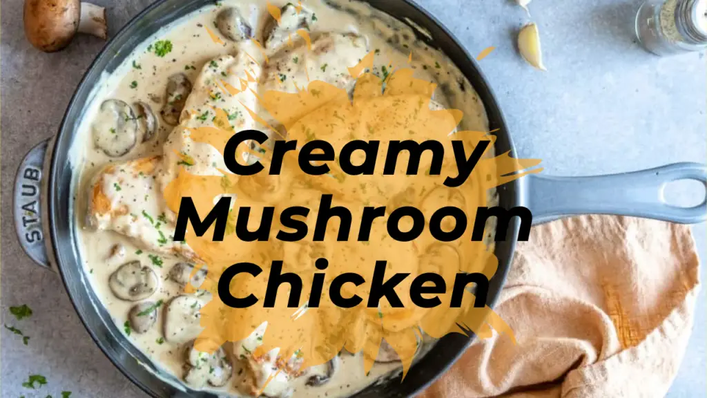 Creamy Mushroom Chicken Recipe