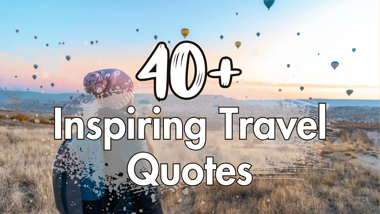 Inspiring Travel Quotes to Ignite Your Next Adventure