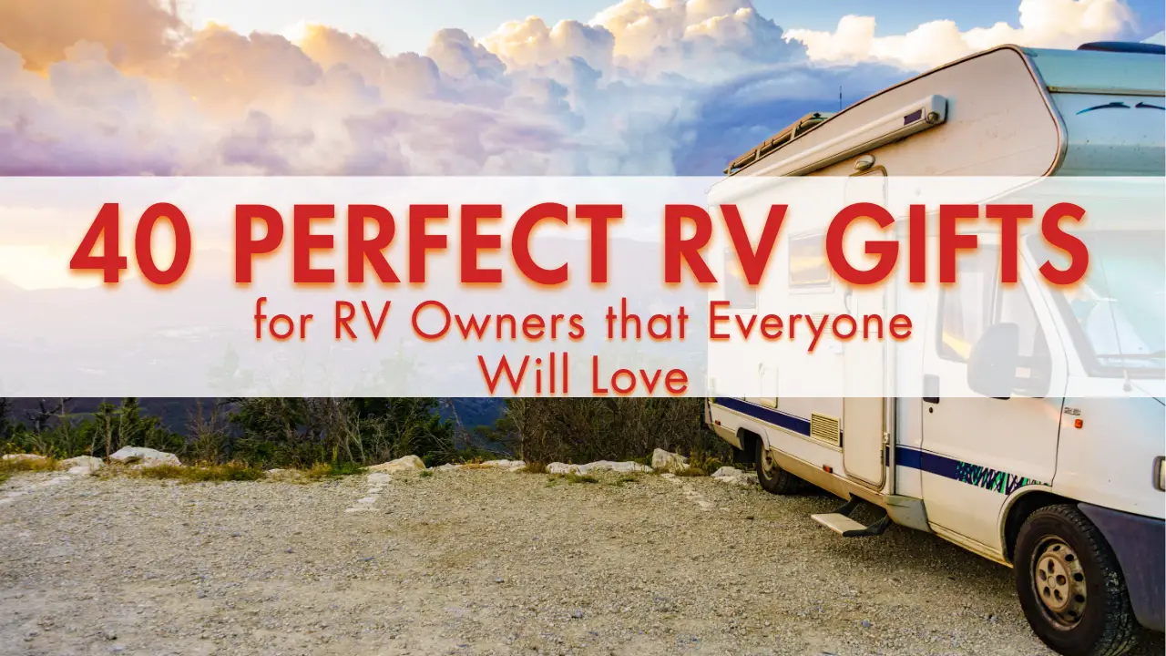 40 Perfect RV Gifts for RV Owners that Everyone Will Love