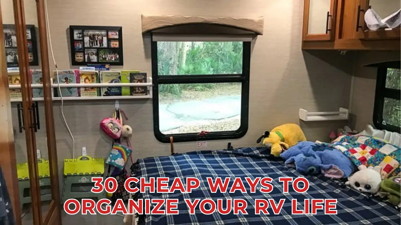 30 Cheap Ways to Organize Your RV Life